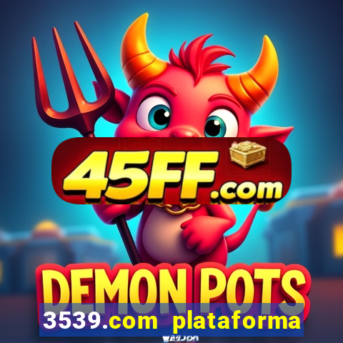 3539.com plataforma de jogos